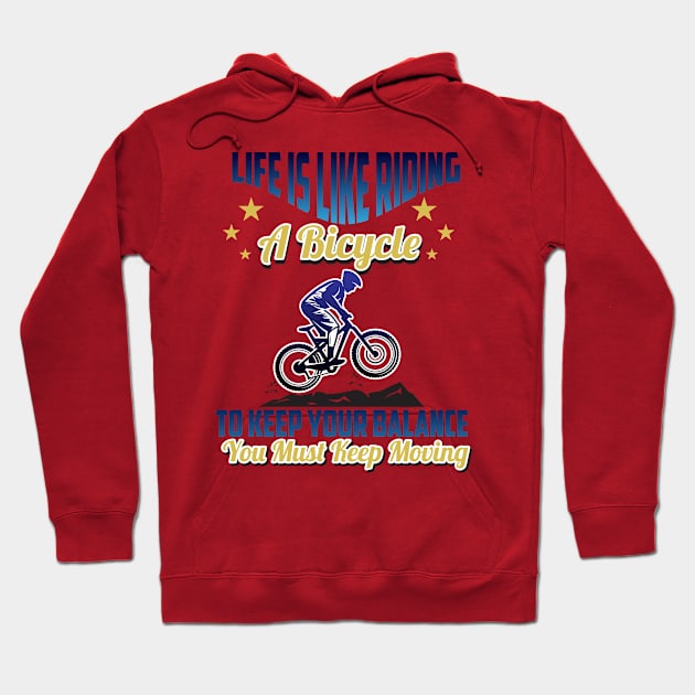 Life Is Like Riding A Bike Hoodie by Diannas